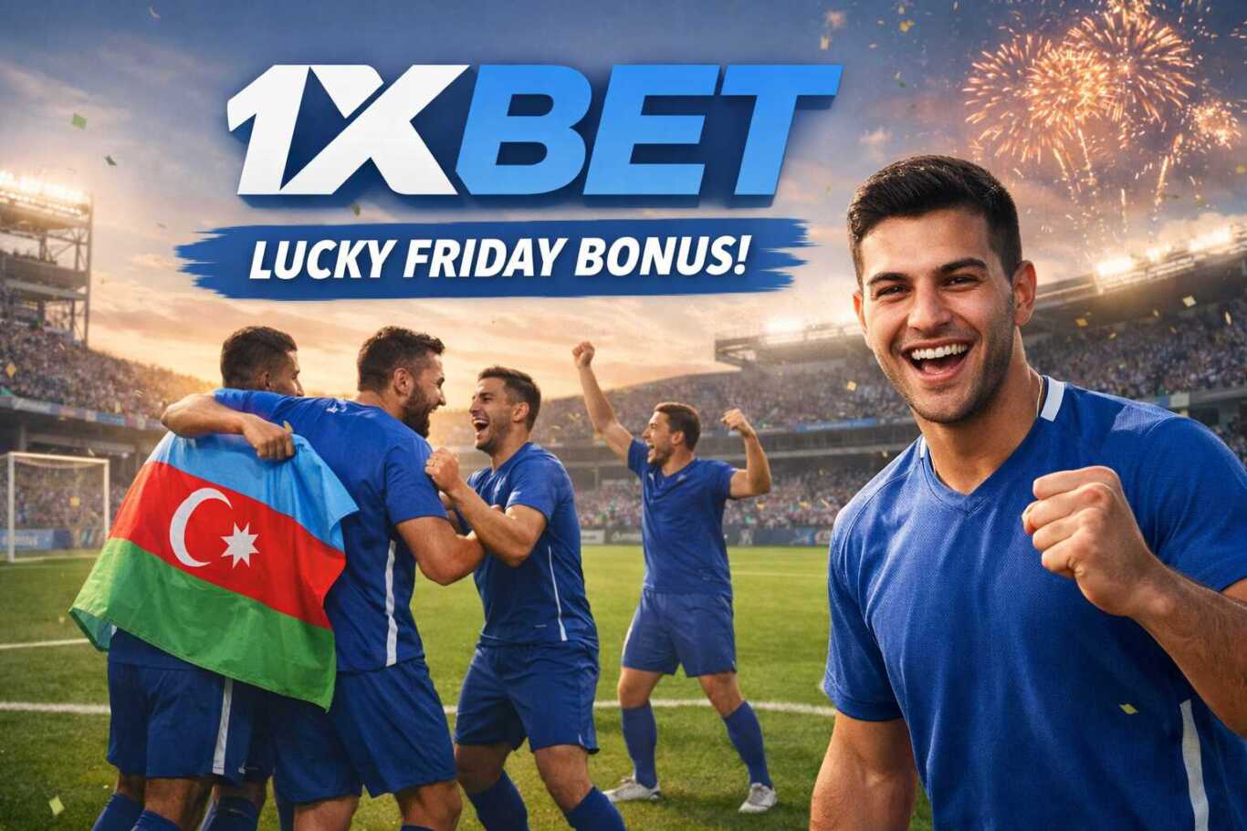 1xBet cuma bonusu Azərbaycan
